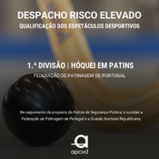 Qualificação dos Espetáculos Desportivos de Risco Elevado – Hóquei em Patins – 1.ª Divisão